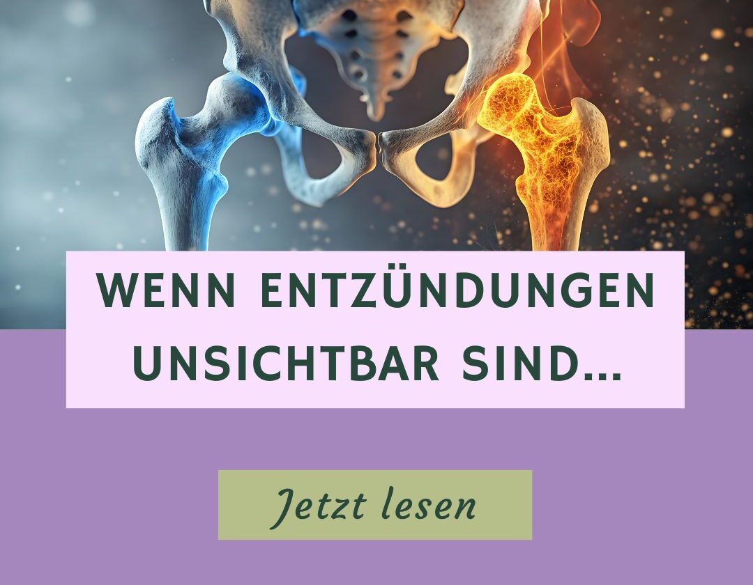 Wenn Entzündungen unsichtbar sind…