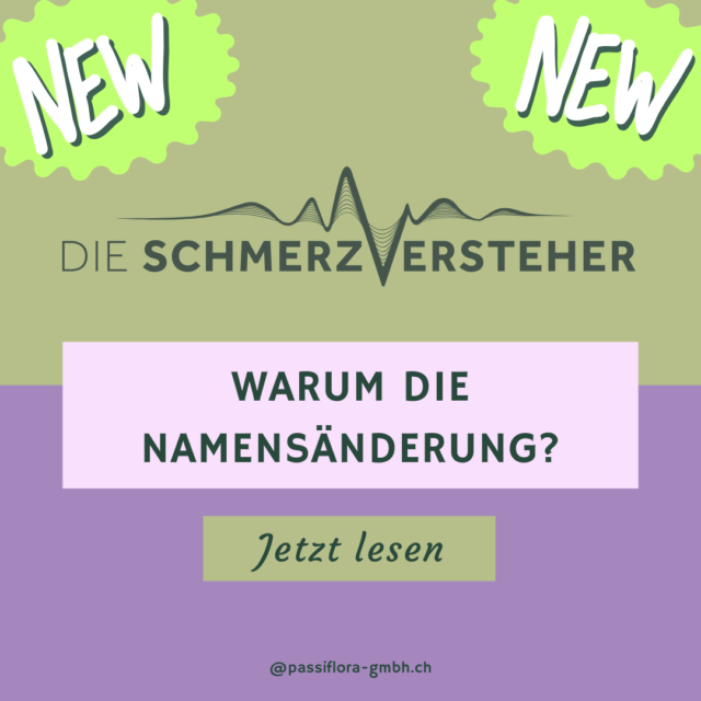 Aus Passiflora wird Die Schmerzversteher
