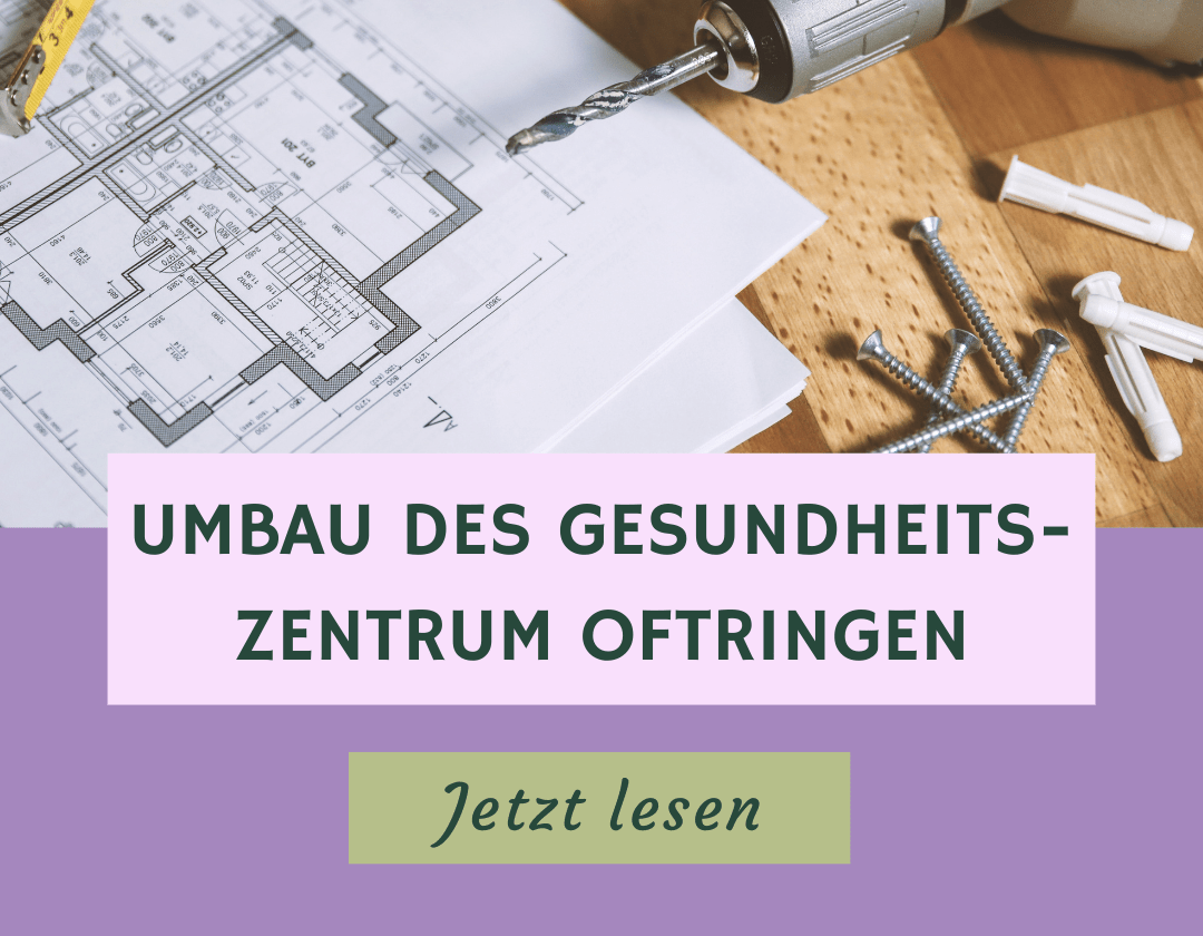 Der Umbau unseres Gesundheitszentrums in Oftringen macht grosse Fortschritte